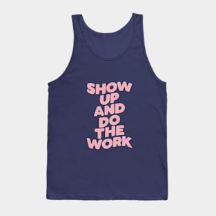 Show Up and Do the Work Tank Top